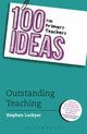 Book cover of: 100 Ideas for Primary Teachers: Outstanding Teaching. By: Stephen Lockyer