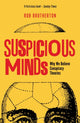 Book cover of: Suspicious Minds. By: Rob Brotherton