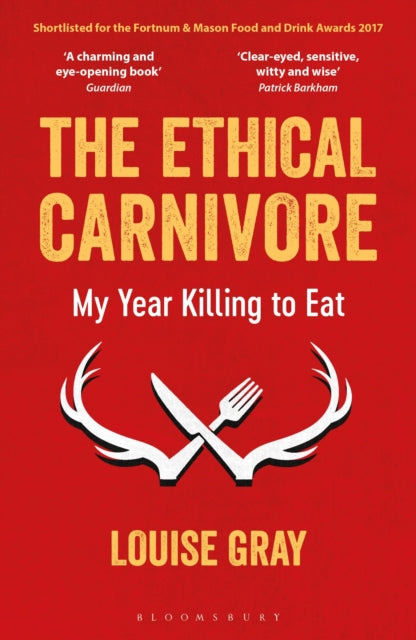 Book cover of: Ethical Carnivore. By: Louise Gray