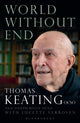 Book cover of: World Without End. By: Thomas Keating