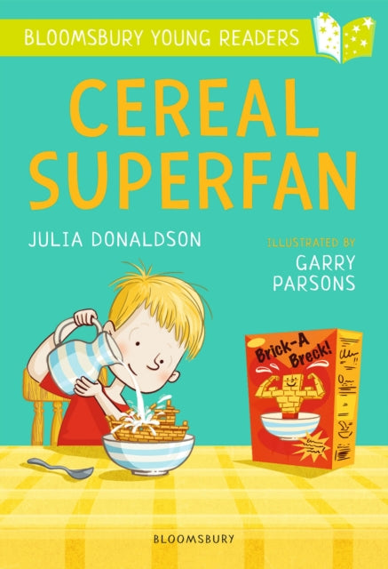 Book cover of: Cereal Superfan: A Bloomsbury Young Reader. By: Julia Donaldson