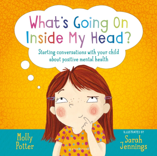 Book cover of: What's Going On Inside My Head?. By: Molly Potter
