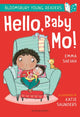Book cover of: Hello, Baby Mo! A Bloomsbury Young Reader. By: Emma Shevah