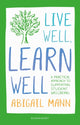 Book cover of: Live Well, Learn Well. By: Abigail Mann