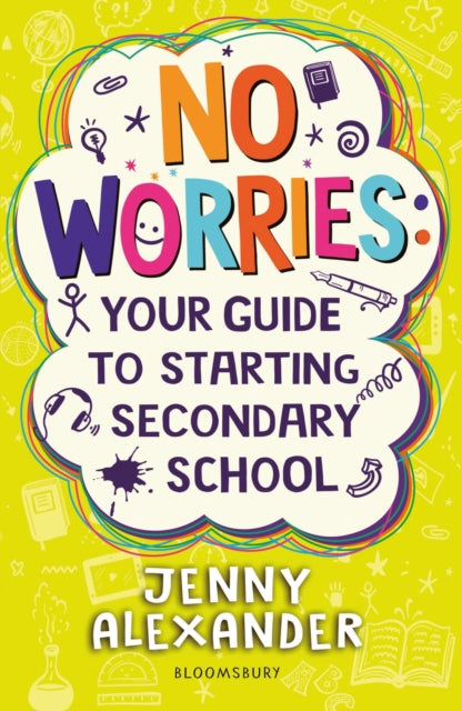 No Worries: Your Guide to Starting Secondary School 9781472974303 Jenny Alexander
