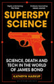 Book cover of: Superspy Science. By: Kathryn Harkup