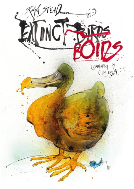 Book cover of: Extinct Boids. By: Ralph Steadman