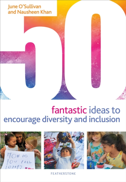 Book cover of: 50 Fantastic Ideas to Encourage Diversity and Inclusion. By: June O'Sullivan