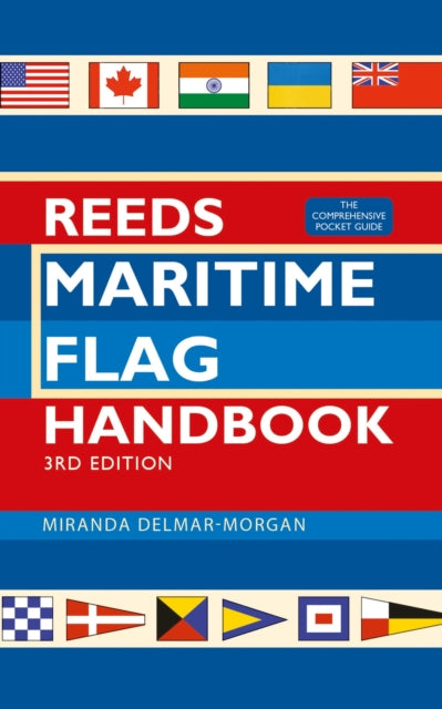 Book cover of: Reeds Maritime Flag Handbook 3rd edition. By: Miranda Delmar-Morgan