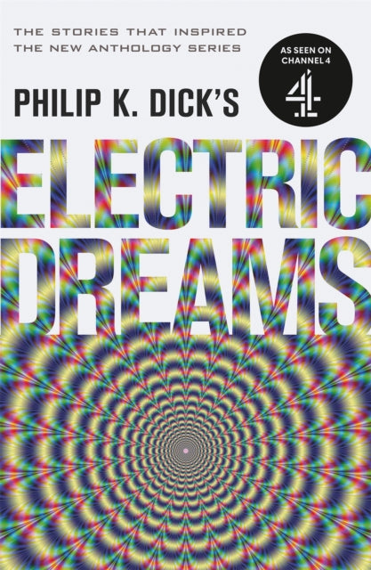 Book cover of: Philip K. Dick's Electric Dreams. By: Philip K. Dick