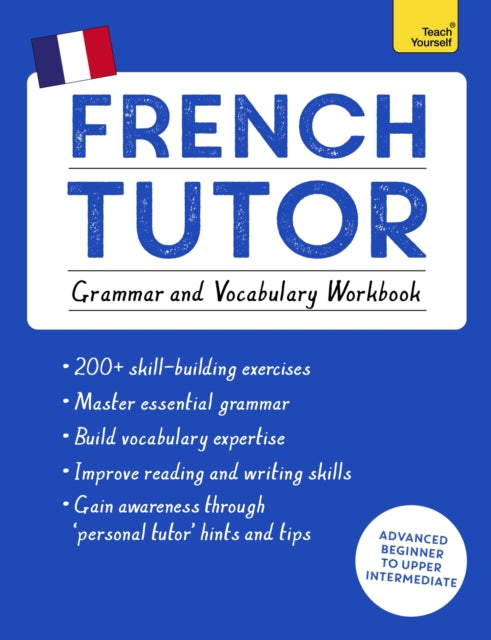Book cover of: French Tutor: Grammar and Vocabulary Workbook (Learn French with Teach Yourself). By: Mary C. Christensen