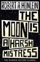 Moon is a Harsh Mistress 9781473616127 Robert A. Heinlein