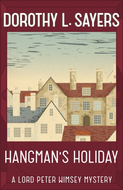 Book cover of: Hangman's Holiday. By: Dorothy L. Sayers