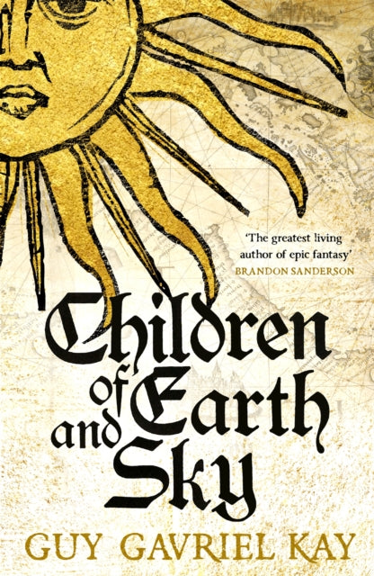 Children of Earth and Sky, From the bestselling author of the groundbreaking novels Under Heaven and River of Stars 9781473628137 Guy Gavriel Kay