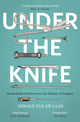 Book cover of: Under the Knife. By: Arnold van Arnold van de Laar