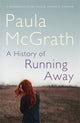 Book cover of: History of Running Away. By: Paula McGrath