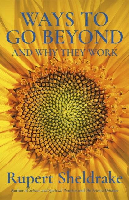 Book cover of: Ways to Go Beyond and Why They Work. By: Rupert Sheldrake