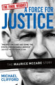Book cover of: Force for Justice. By: Michael Clifford