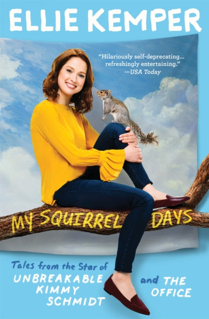 Book cover of: My Squirrel Days. By: Ellie Kemper