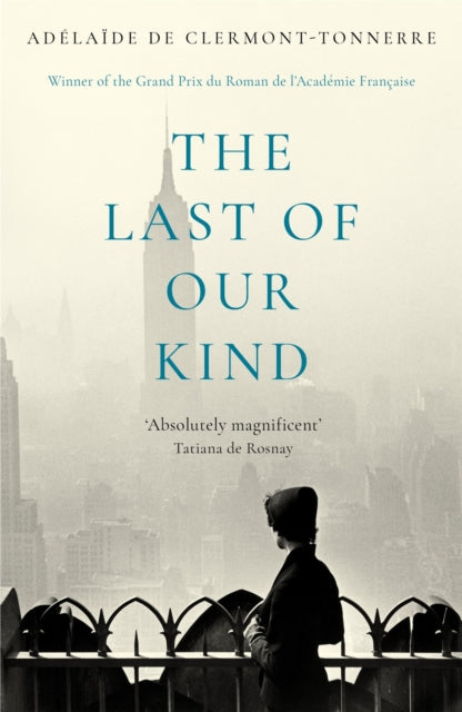 Book cover of: Last of Our Kind. By: Adélaïde de Clermont-Tonnerre