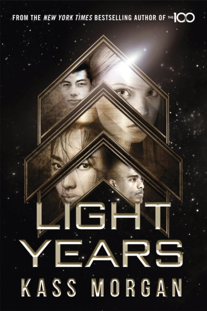 Book cover of: Light Years: the thrilling new novel from the author of The 100 series. By: Kass Morgan