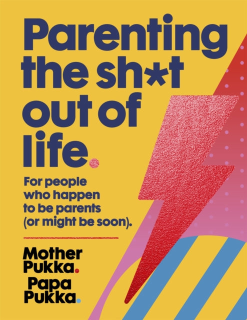 Book cover of: Parenting The Sh*t Out Of Life. By: Anna Whitehouse