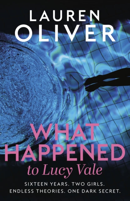 What Happened to Lucy Vale, The twisty new mystery from bestselling author of BEFORE I FALL 9781473672741 Lauren Oliver