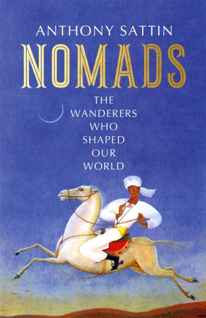 Book cover of: Nomads. By: Anthony Sattin