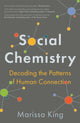 Book cover of: Social Chemistry. By: Marissa King