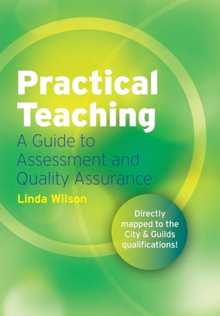 Book cover of: Practical Teaching: A Guide to Assessment and Quality Assurance. By: Linda Wilson