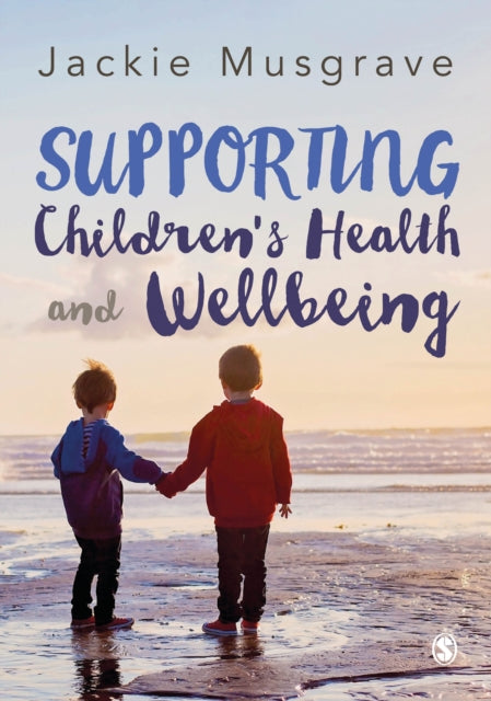 Book cover of: Supporting Children's Health and Wellbeing. By: Jackie Musgrave