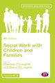 Book cover of: Social Work with Children and Families. By: Maureen O'Loughlin