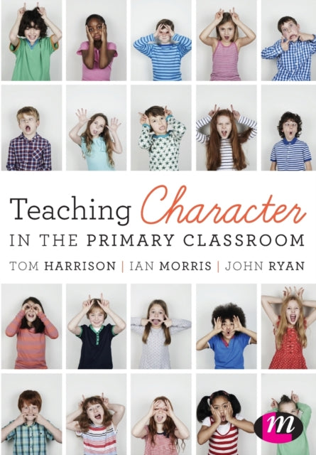 Book cover of: Teaching Character in the Primary Classroom. By: Tom Harrison