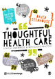 Book cover of: Thoughtful Health Care. By: David Seedhouse