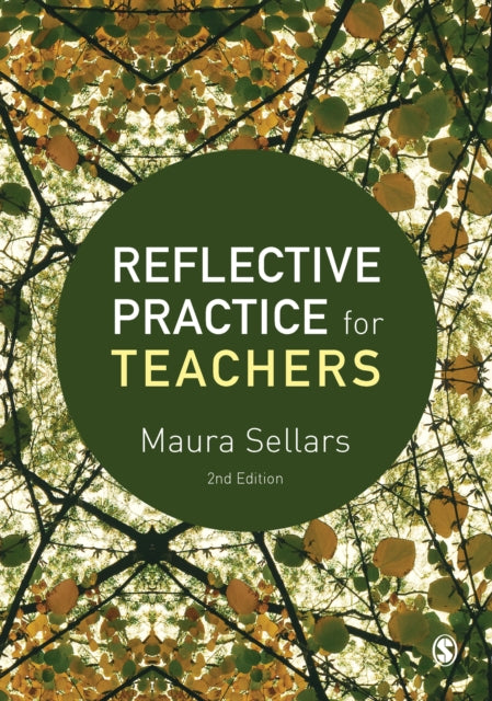 Book cover of: Reflective Practice for Teachers. By: Maura Sellars