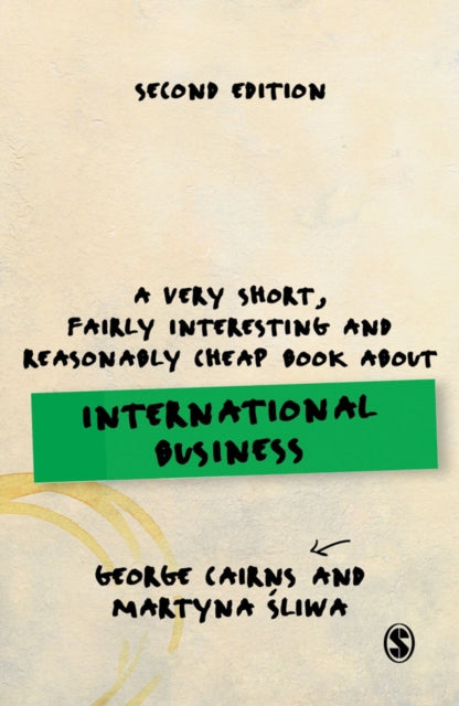 Book cover of: Very Short, Fairly Interesting and Reasonably Cheap Book about International Business. By: George Cairns