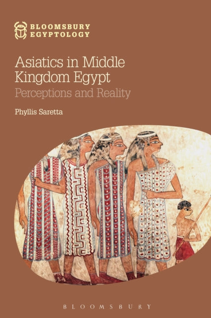 Book cover of: Asiatics in Middle Kingdom Egypt. By: Phyllis Saretta
