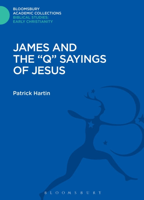Book cover of: James and the "Q" Sayings of Jesus. By: Patrick Hartin