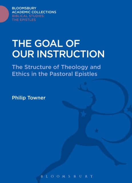 Book cover of: Goal of Our Instruction. By: Philip Towner