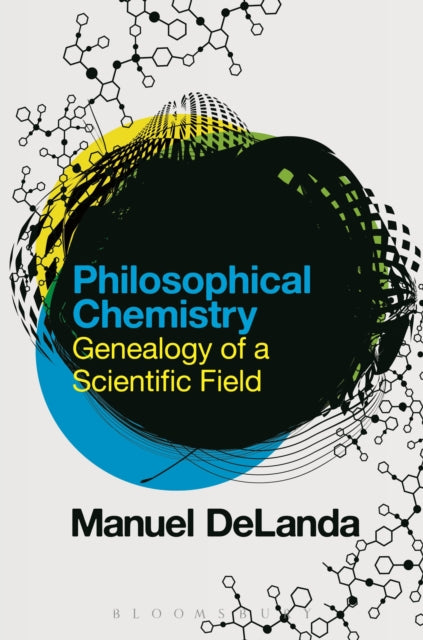 Book cover of: Philosophical Chemistry. By: Manuel DeLanda