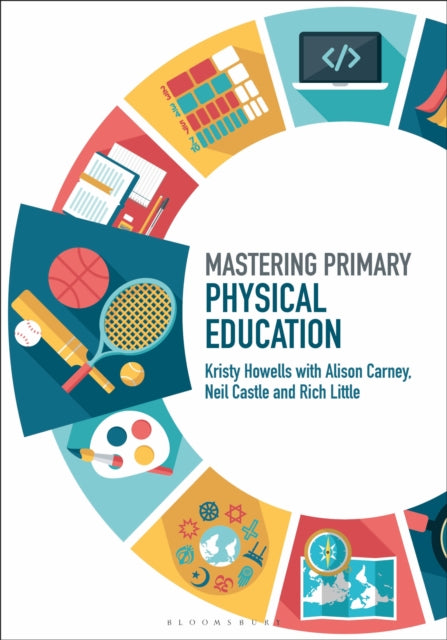 Book cover of: Mastering Primary Physical Education. By: Kristy Howells