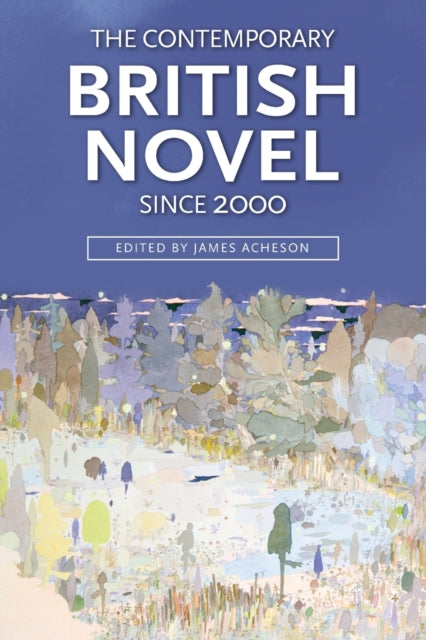 Book cover of: Contemporary British Novel Since 2000. By: James Acheson