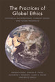 Book cover of: Practices of Global Ethics. By: Frederick Bird