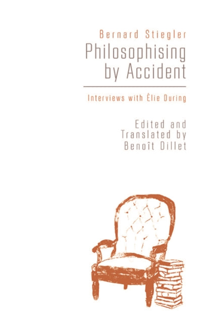 Book cover of: Philosophising by Accident. By: Bernard Stiegler