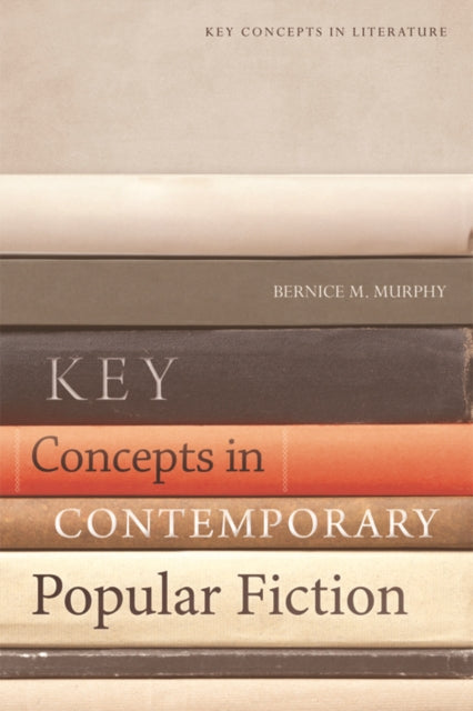 Book cover of: Key Concepts in Contemporary Popular Fiction. By: Bernice Murphy
