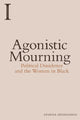 Book cover of: Agonistic Mourning. By: Athena Athanasiou
