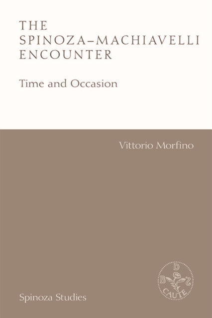 Book cover of: Spinoza-Machiavelli Encounter. By: Vittorio Morfino