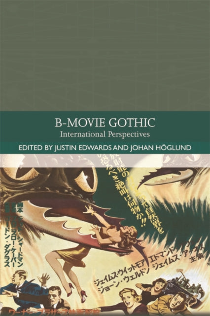 Book cover of: B-Movie Gothic. By: Justin D. Edwards