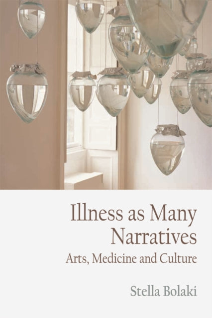 Book cover of: Illness as Many Narratives. By: Stella Bolaki