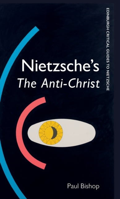 Book cover of: Nietzsche'S the Anti-Christ. By: Paul Bishop